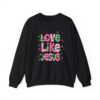 10735961275577744328_2048.jpeg Love Like Jesus Sweatshirt
