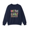 Crewneck Sweatshirt - "Be The Light"
