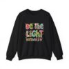 Crewneck Sweatshirt - "Be The Light"