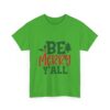 Christmas T-Shirt — "Be Merry Y'all" Festive Holiday Tee