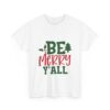 Christmas T-Shirt — "Be Merry Y'all" Festive Holiday Tee