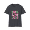 Love Like Jesus T-Shirt