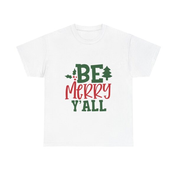 Christmas T-Shirt — "Be Merry Y'all" Festive Holiday Tee