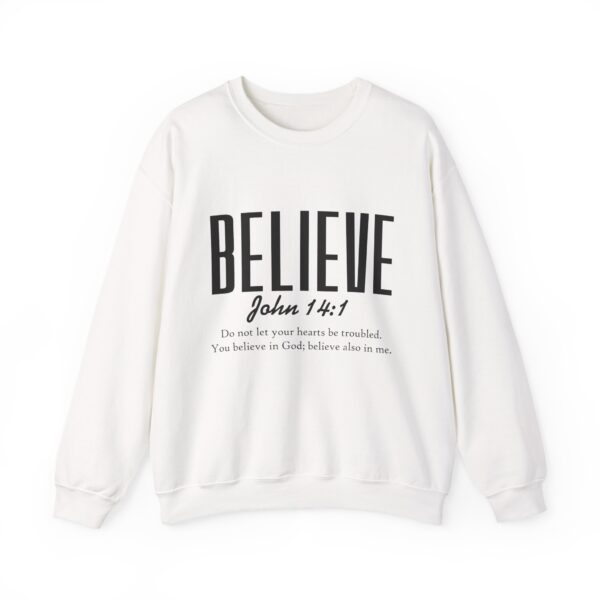 Believe John 14:1 Sweatshirt — Inspirational Christian Crewneck