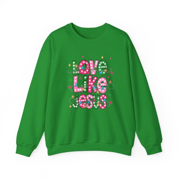 6613528844649458287_2048.jpeg Love Like Jesus Sweatshirt