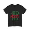 Christmas T-Shirt — "Be Merry Y'all" Festive Holiday Tee
