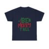 Christmas T-Shirt — "Be Merry Y'all" Festive Holiday Tee