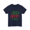 Christmas T-Shirt — "Be Merry Y'all" Festive Holiday Tee