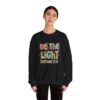 Crewneck Sweatshirt - "Be The Light"